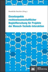 Einzelaspekte rechtswissenschaftlicher Begleitforschung für Projekte der Mensch-Technik-Interaktion_cover