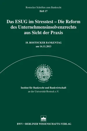 Das ESUG im Stresstest – Die Reform des Unternehmensinsolvenzrecht aus Sicht der Praxis