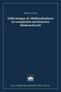 Entflechtung als Abhilfemaßnahmen im europäischen und deutschen Missbrauchsrecht_cover