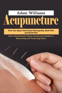 Acupuncture: How Can Spicy Food Cause Neuropathy, Back Pain and Neck Pain_cover