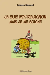 Je suis bourguignon mais je me soigne_cover