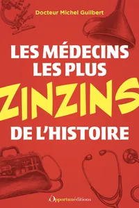 Les médecins les plus zinzins de l'Histoire_cover