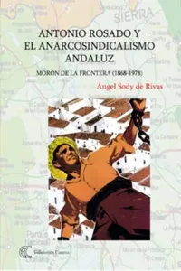 Antonio Rosado y el anarcosindicalismo andaluz_cover