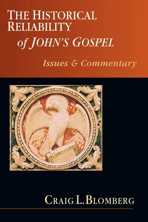The Historical Reliability of John's Gospel