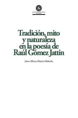 Tradición, mito y naturaleza en la poesía de Raúl Gómez Jattin