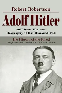 Adolf Hitler: An Unbiased Historical Biography of His Rise and Fall_cover