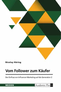 Vom Follower zum Käufer. Der Einfluss von Influencer-Marketing auf die Generation Z_cover