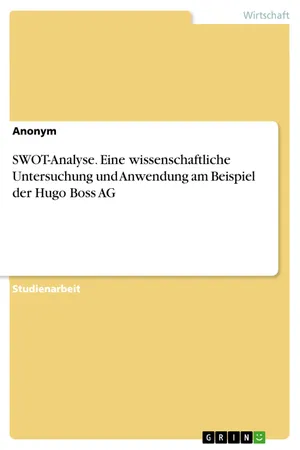 SWOT-Analyse. Eine wissenschaftliche Untersuchung und Anwendung am Beispiel der Hugo Boss AG