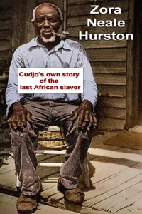 Cudjo's own story of the last African slaver