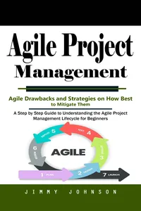 Agile Project Management: Agile Drawbacks and Strategies on How Best to Mitigate Them_cover