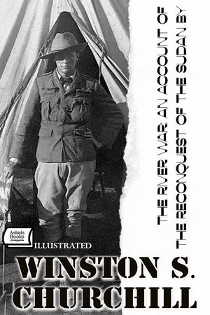 The River War: An Account of the Reconquest of the Sudan by Winston S. Churchill. Illustrated