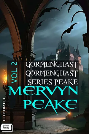 Gormenghast. Gormenghast series, Vol. 2. Illustrated