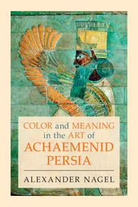 Color and Meaning in the Art of Achaemenid Persia_cover