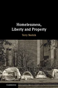 Homelessness, Liberty and Property_cover