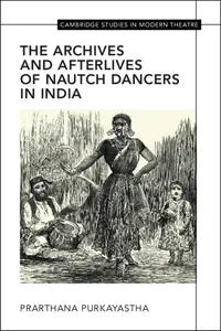 The Archives and Afterlives of Nautch Dancers in India_cover