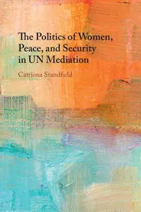 The Politics of Women, Peace, and Security in UN Mediation_cover