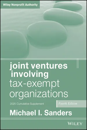 Joint Ventures Involving Tax-Exempt Organizations, 2025 Cumulative Supplement