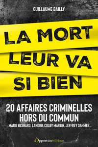 La mort leur va si bien : 20 affaires criminelles hors du commun_cover