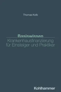 Basiswissen Krankenhausfinanzierung für Einsteiger und Praktiker_cover