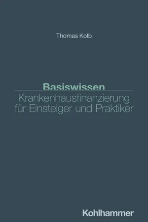 Basiswissen Krankenhausfinanzierung für Einsteiger und Praktiker
