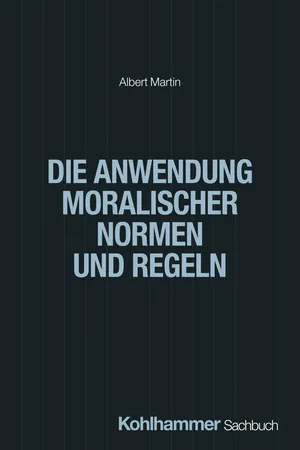 Die Anwendung moralischer Normen und Regeln