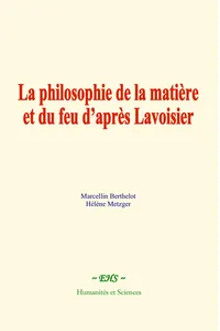 La philosophie de la matière et du feu d’après Lavoisier_cover
