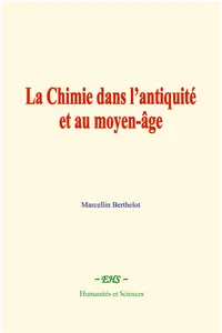 La chimie dans l’antiquité et au moyen-âge