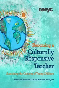 Becoming a Culturally Responsive Teacher: Sustaining the Cultures of Young Children