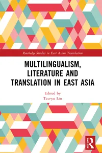 Multilingualism, Literature and Translation in East Asia