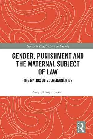 Gender, Punishment and the Maternal Subject of Law