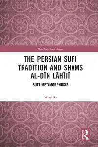 The Persian Sufi Tradition and Shams al-Dīn Lāhījī