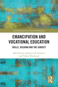 Emancipation and Vocational Education: Skills, Bildung and the Subject