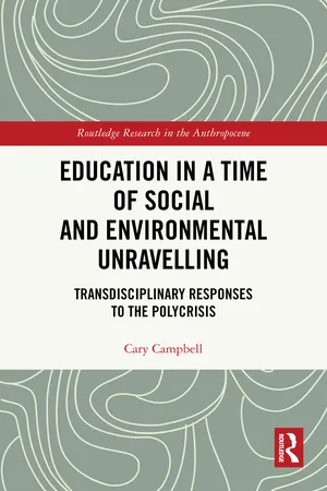 Education in a Time of Social and Environmental Unravelling
