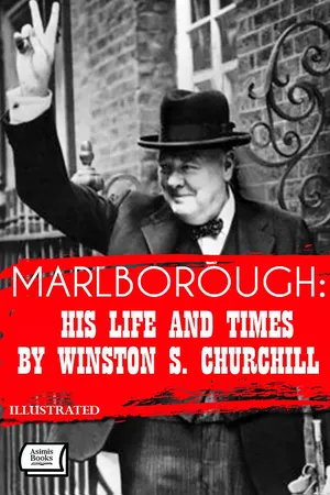 Marlborough: His Life and Times by Winston S. Churchill. llustrated