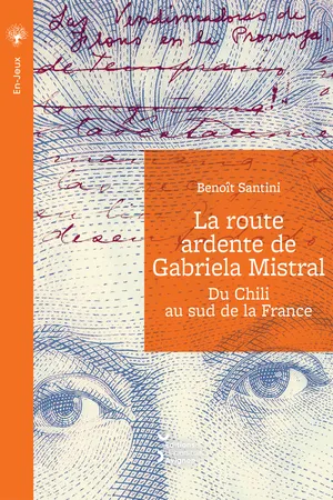 La route ardente de Gabriela Mistral