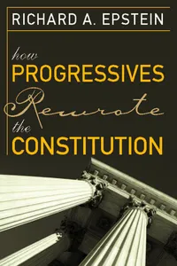 How Progressives Rewrote the Constitution_cover