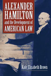 Alexander Hamilton and the Development of American Law_cover