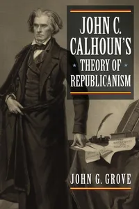 John C. Calhoun's Theory of Republicanism_cover
