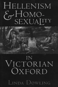 Hellenism and Homosexuality in Victorian Oxford_cover