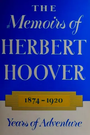 The Memoirs of Herbert Hoover: Years of Adventure, 1874-1920