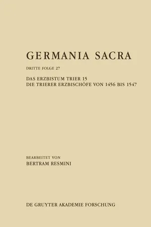 Das Erzbistum Trier 15: Die Trierer Erzbischöfe von 1456 bis 1547