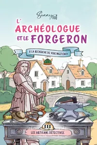 L'Archéologue et le Forgeron
