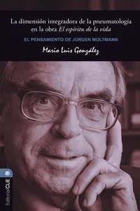 El Pensamiento de Jürgen Moltmann: La dimensión integradora de la pneumatología en la obra El espíritu de la vida_cover