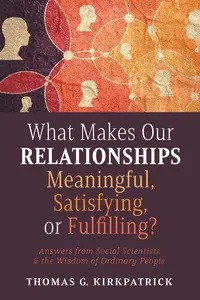 What Makes Our Relationships Meaningful, Satisfying, or Fulfilling?_cover