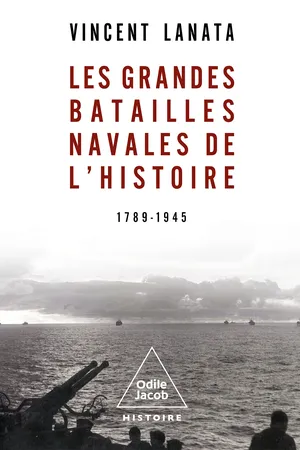 Les Grandes Batailles navales de l'Histoire, 1789-1945