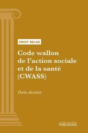 Code wallon de l'action sociale et de la santé (CWASS) - partie décrétale