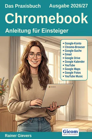Das Praxisbuch Chromebook - Anleitung für Einsteiger (Ausgabe 2026/27)