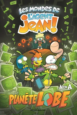 Les mondes de l'Agent Jean! – Planète Lobe
