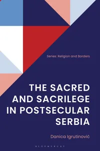 The Sacred and Sacrilege in Postsecular Serbia_cover