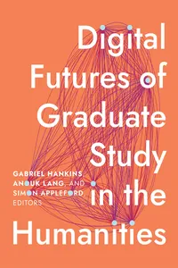 Digital Futures of Graduate Study in the Humanities_cover